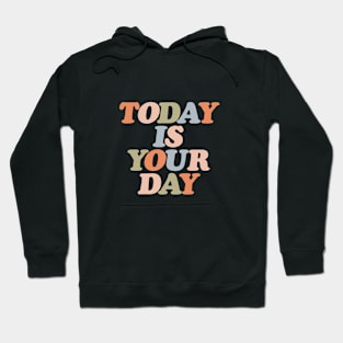 Today is Your Day in soft orange pink green and pastel blue Hoodie